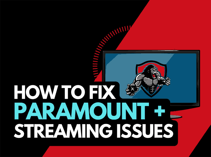 How do I fix Paramount Plus streaming issues?