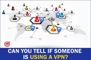 How do I know if someone is using a VPN?