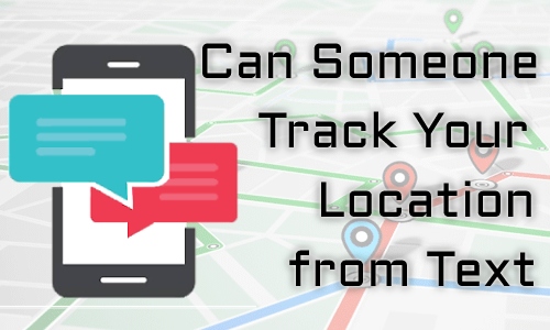 Can someone track you just by texting you?