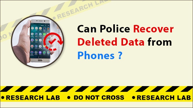 Can police see deleted WhatsApp?